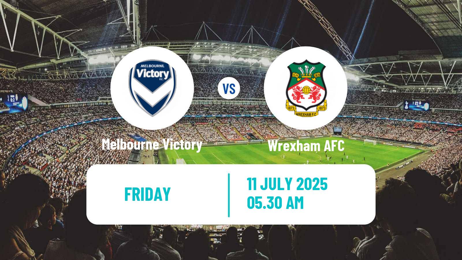 Soccer Club Friendly Melbourne Victory - Wrexham
