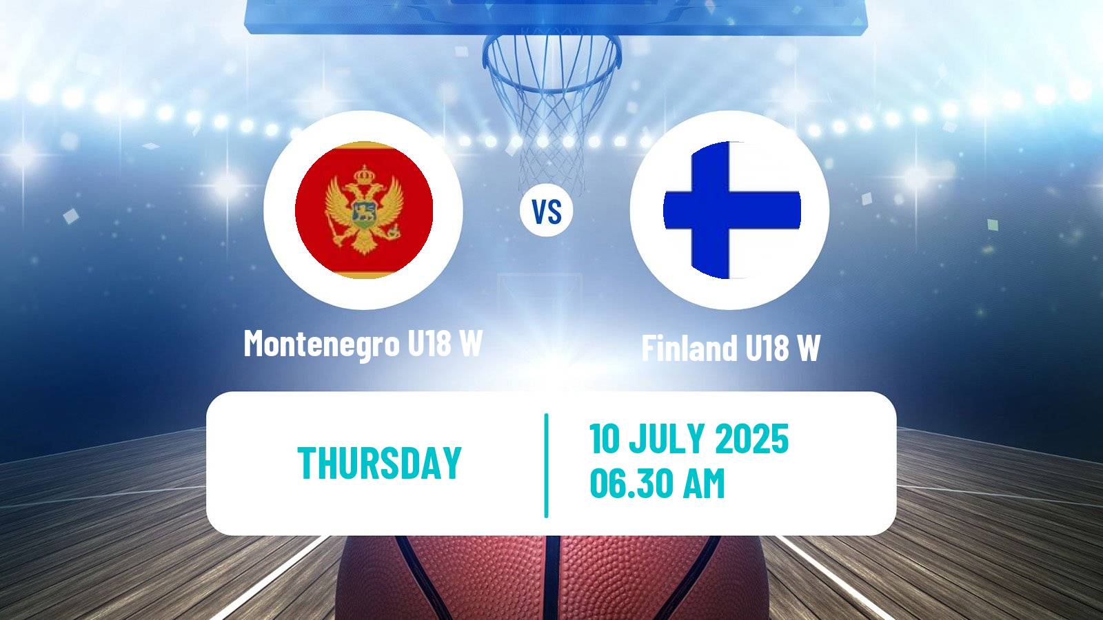 Basketball European Championship U18 Basketball Women Montenegro U18 W - Finland U18 W