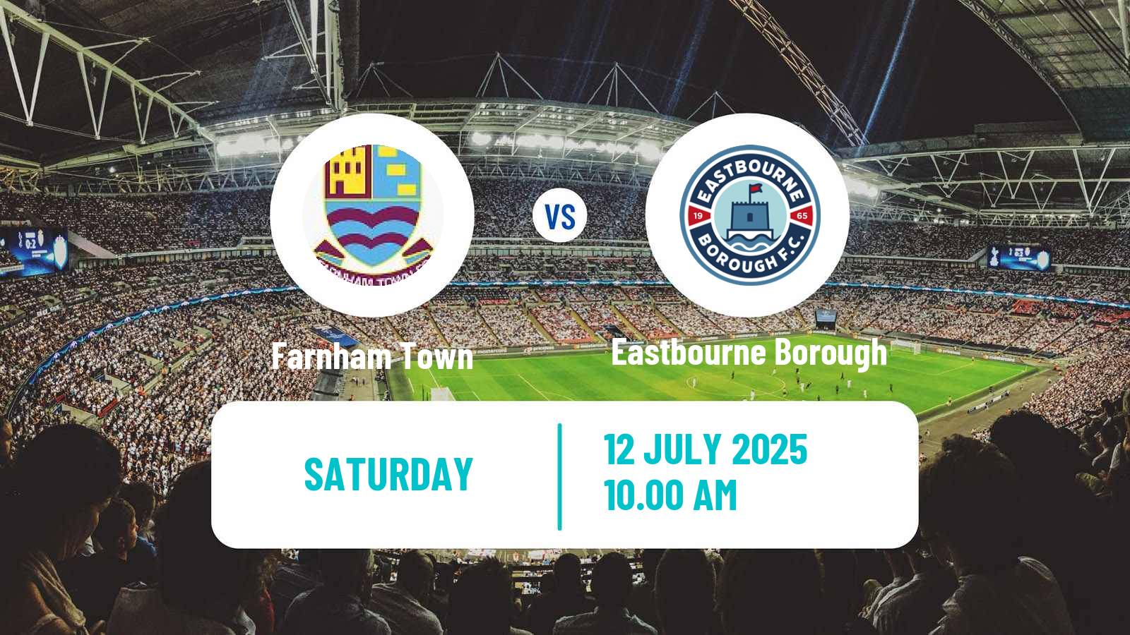 Football Club Friendly Farnham Town - Eastbourne Borough