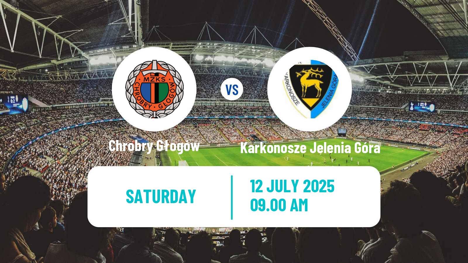 Football Club Friendly Chrobry Głogów - Karkonosze Jelenia Góra