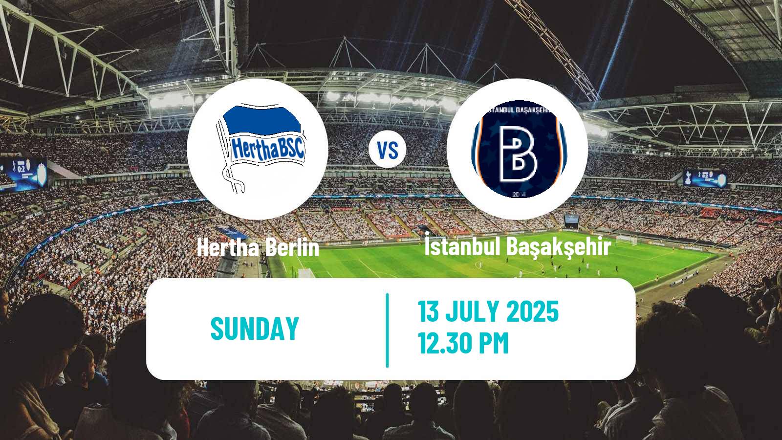 Football Club Friendly Hertha Berlin - İstanbul Başakşehir