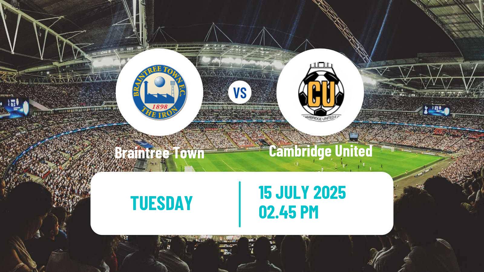 Football Club Friendly Braintree Town - Cambridge United
