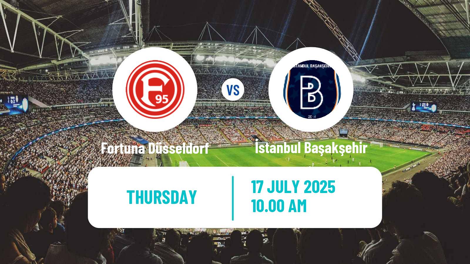 Football Club Friendly Fortuna Düsseldorf - İstanbul Başakşehir