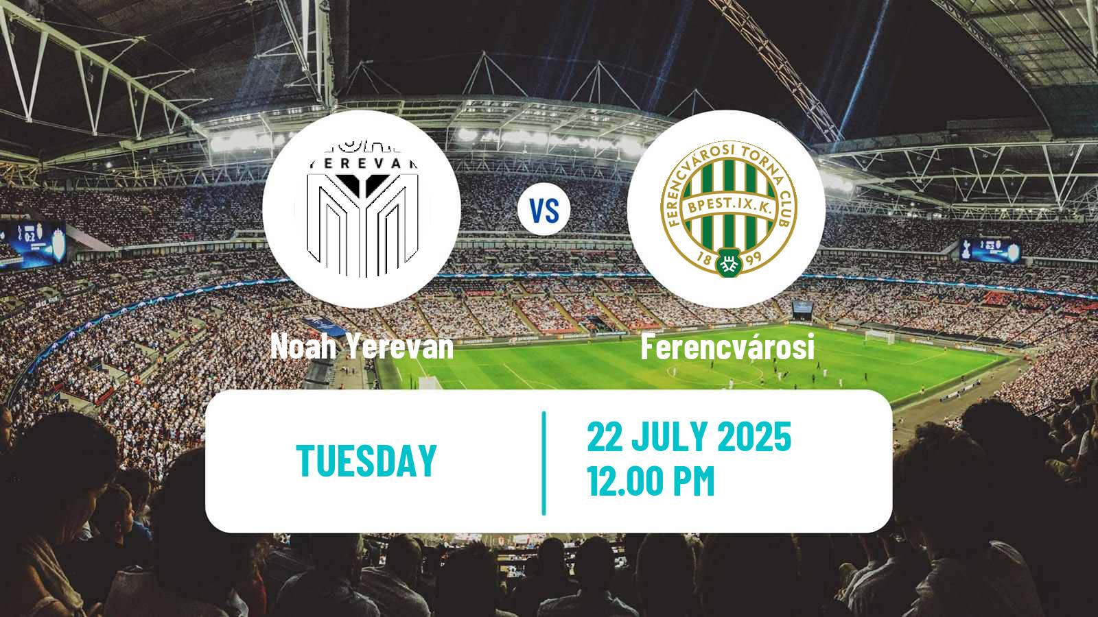 Football UEFA Champions League Noah Yerevan - Ferencvárosi