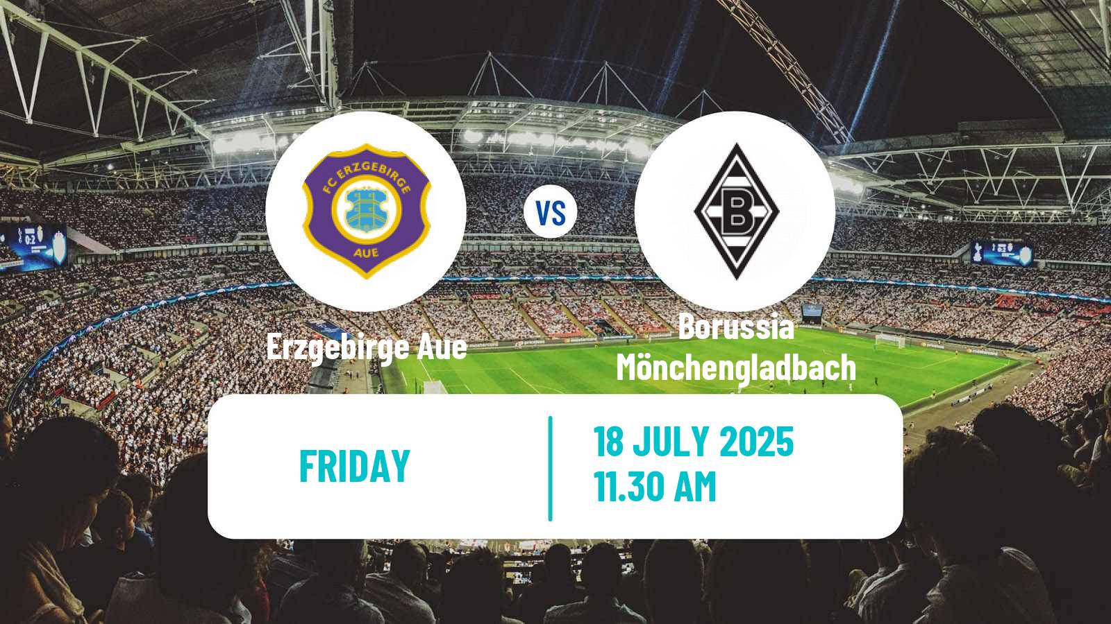 Football Club Friendly Erzgebirge Aue - Borussia Mönchengladbach