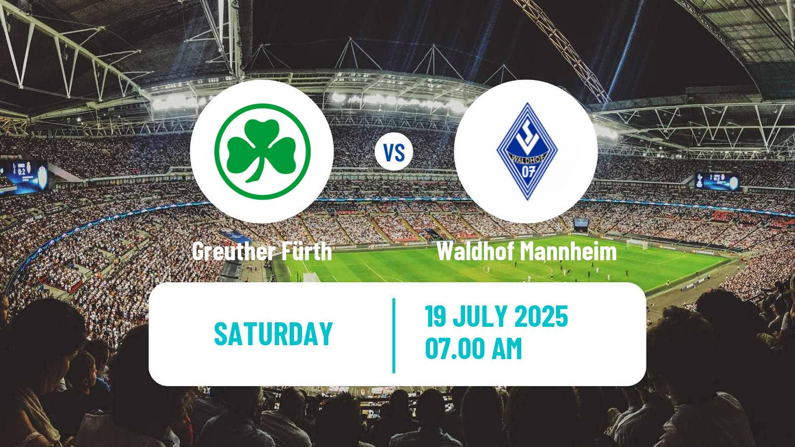 Soccer Club Friendly Greuther Fürth - Waldhof Mannheim