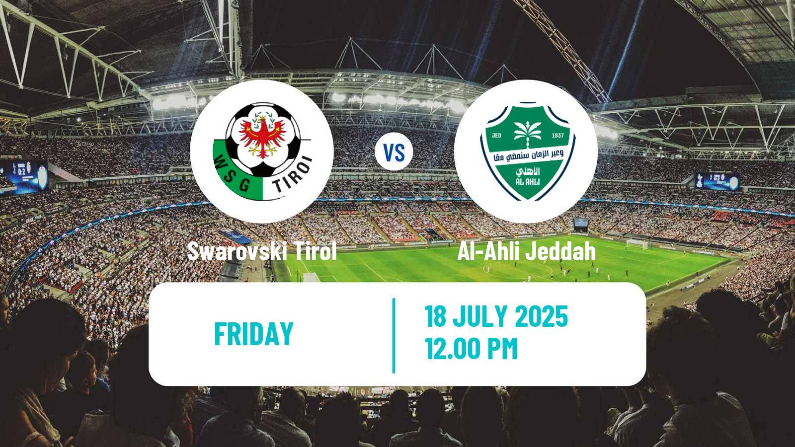 Football Club Friendly Swarovski Tirol - Al-Ahli Jeddah