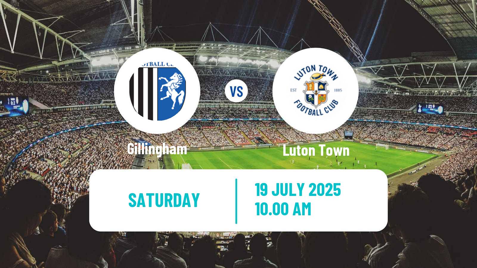 Football Club Friendly Gillingham - Luton Town