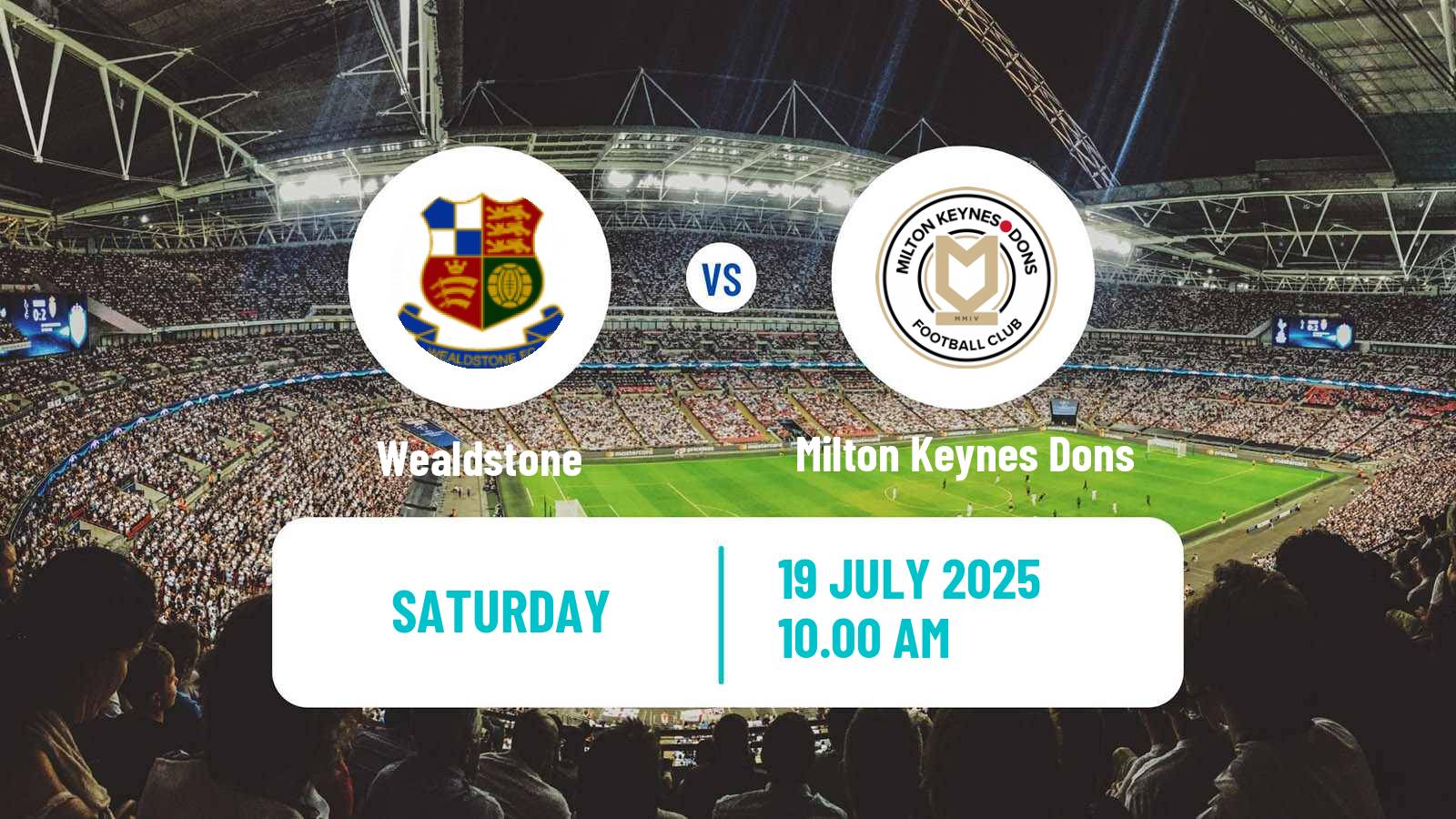 Football Club Friendly Wealdstone - Milton Keynes Dons