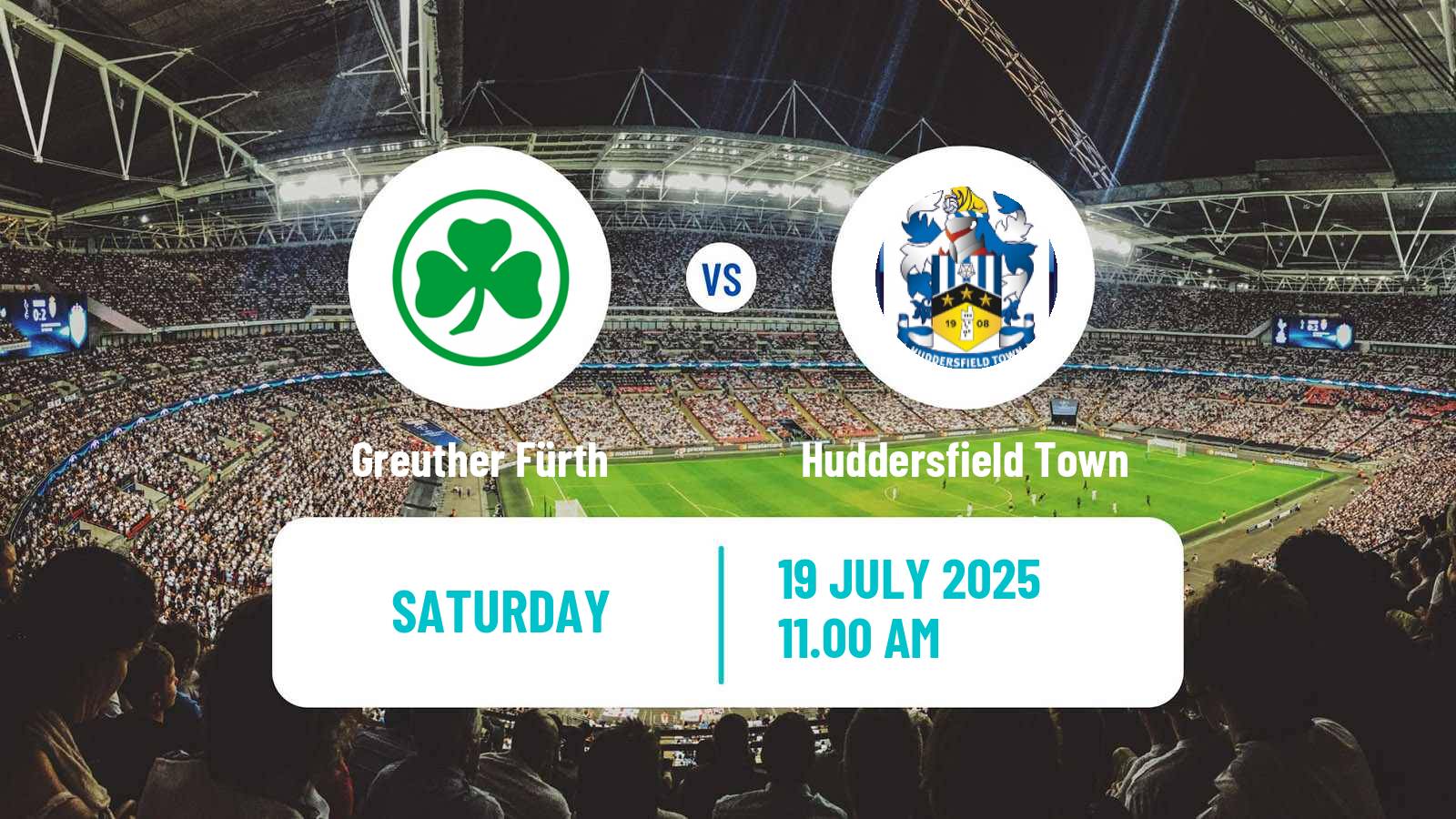 Soccer Club Friendly Greuther Fürth - Huddersfield Town