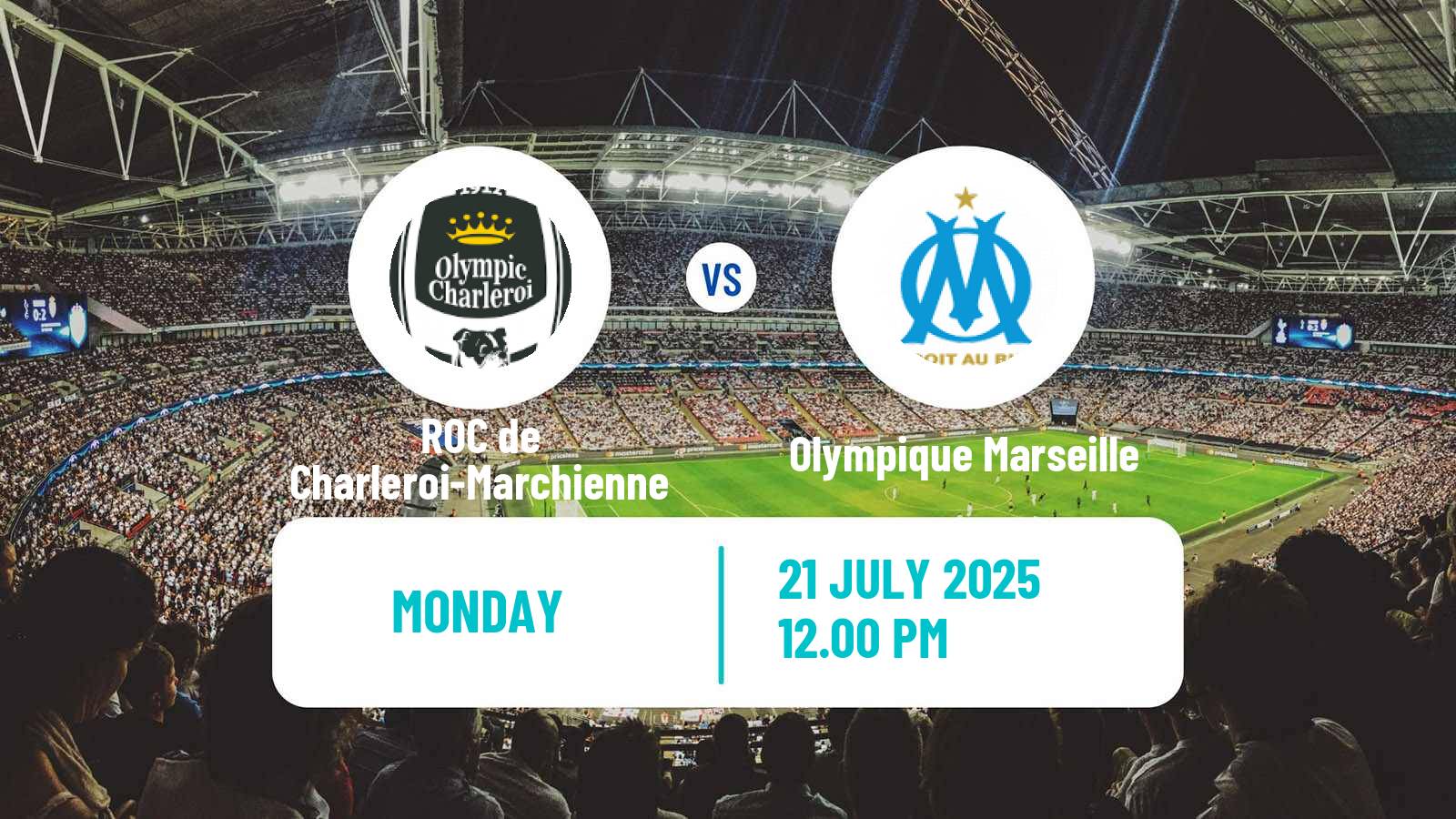 Football Club Friendly ROC de Charleroi-Marchienne - Olympique Marseille