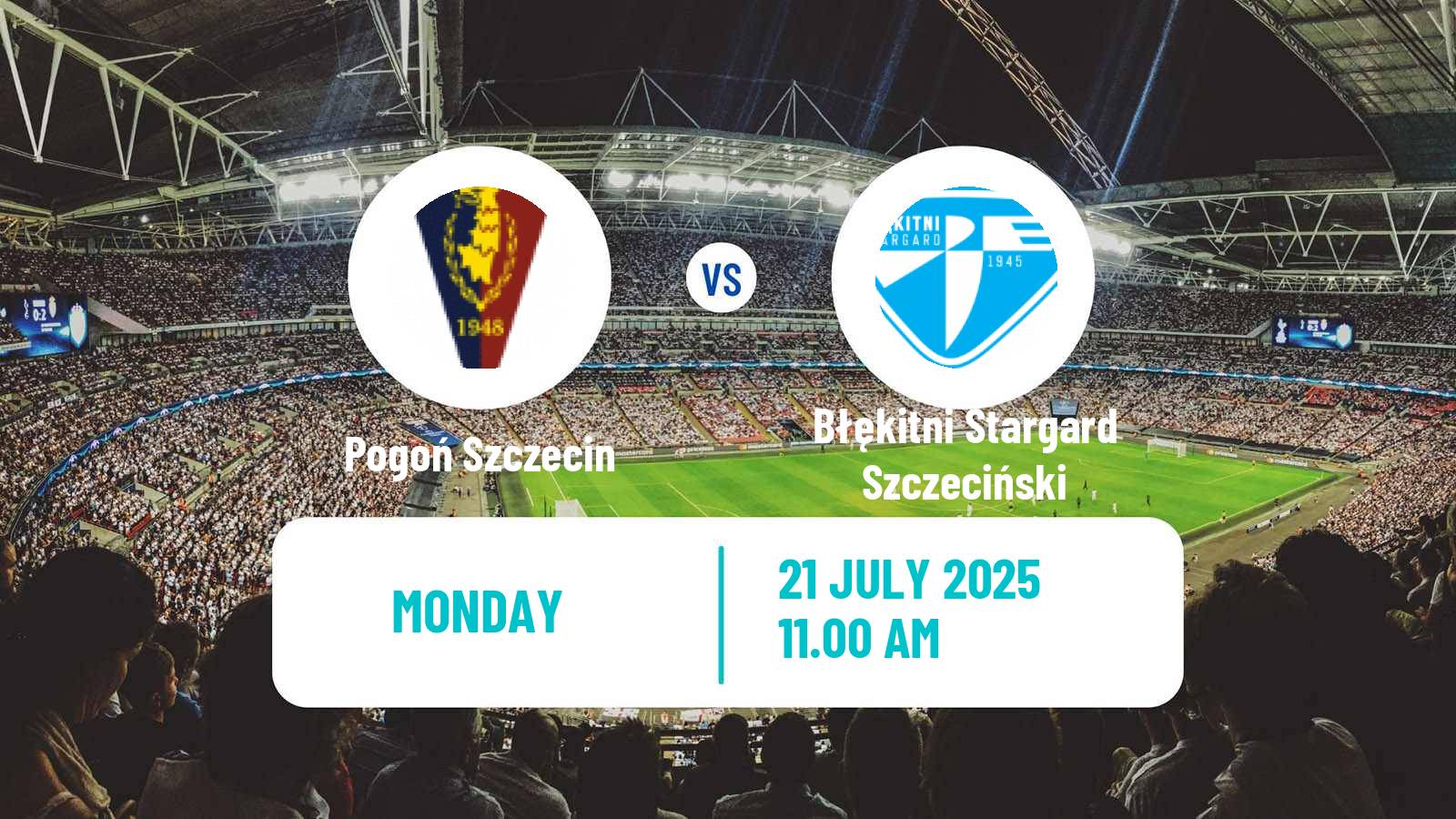 Football Club Friendly Pogoń Szczecin - Błękitni Stargard Szczeciński