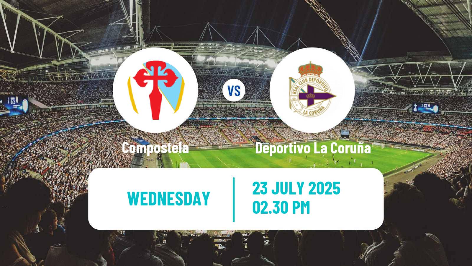 Football Club Friendly Compostela - Deportivo La Coruña