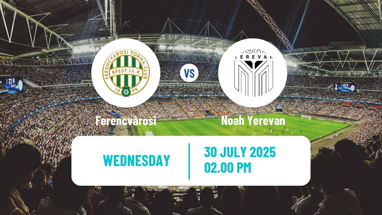Football UEFA Champions League Ferencvárosi - Noah Yerevan