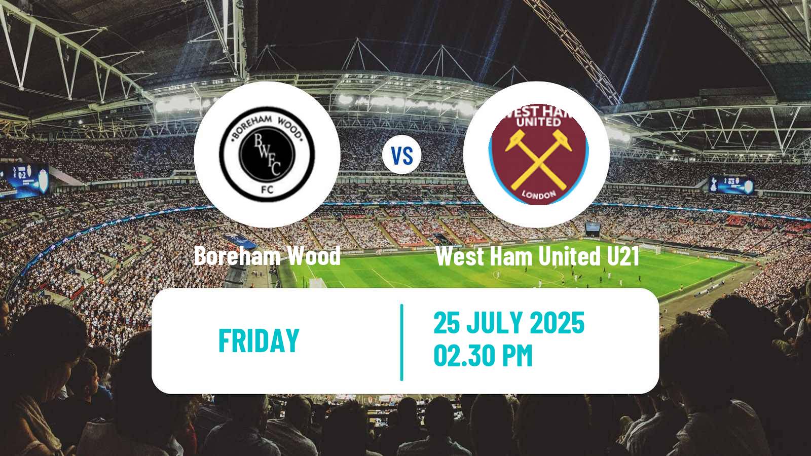 Football Club Friendly Boreham Wood - West Ham United U21