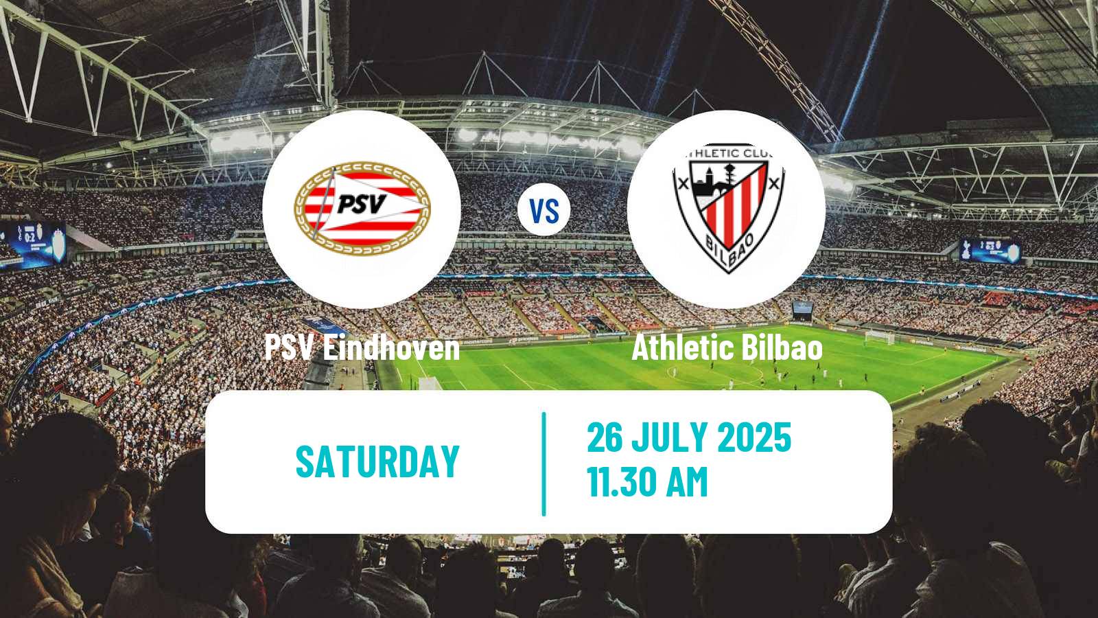 Football Club Friendly PSV Eindhoven - Athletic Bilbao