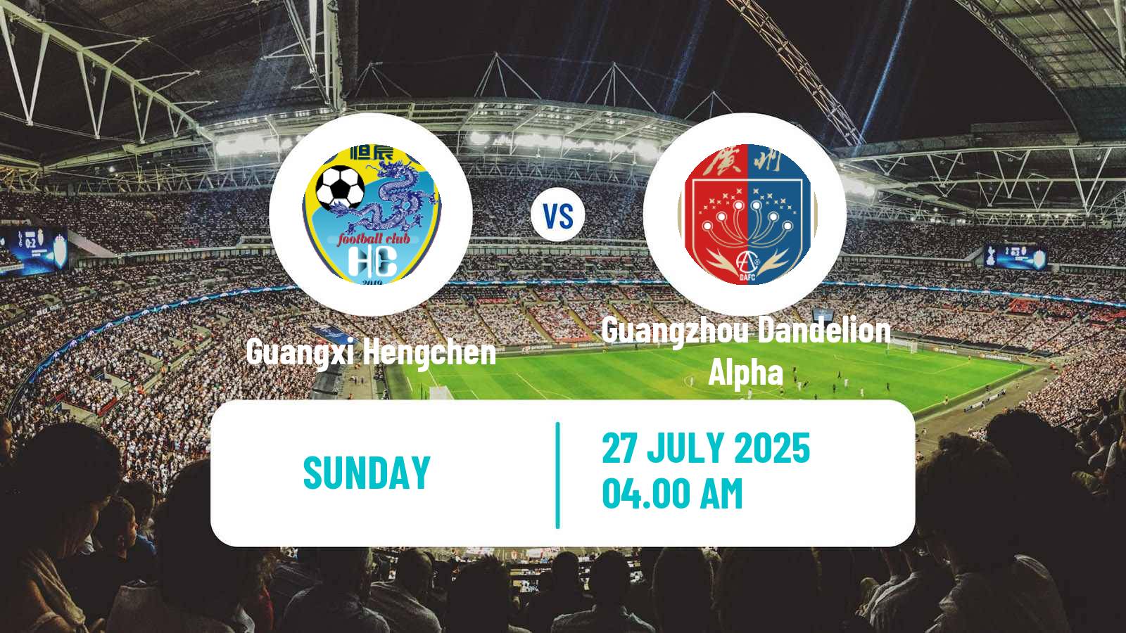 Football Chinese Yi League Guangxi Hengchen - Guangzhou Dandelion Alpha