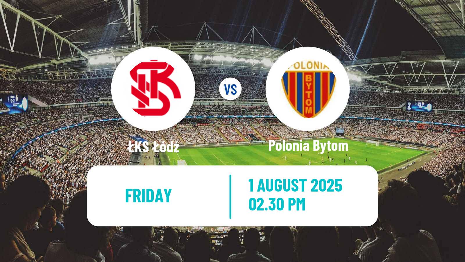 Football Polish Division 1 ŁKS Łódź - Polonia Bytom