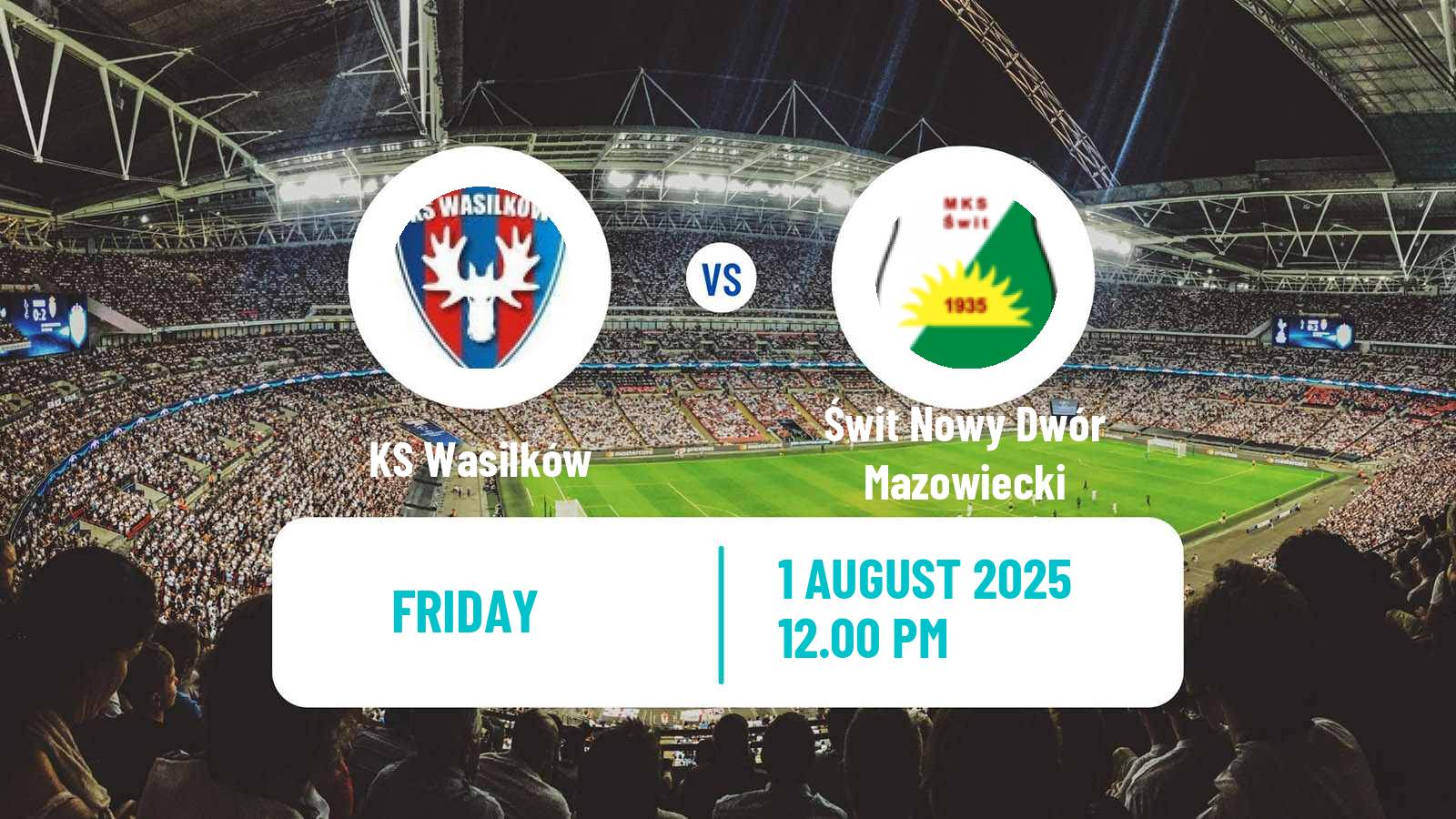 Football Polish Division 3 - Group I Wasilków - Świt Nowy Dwór Mazowiecki
