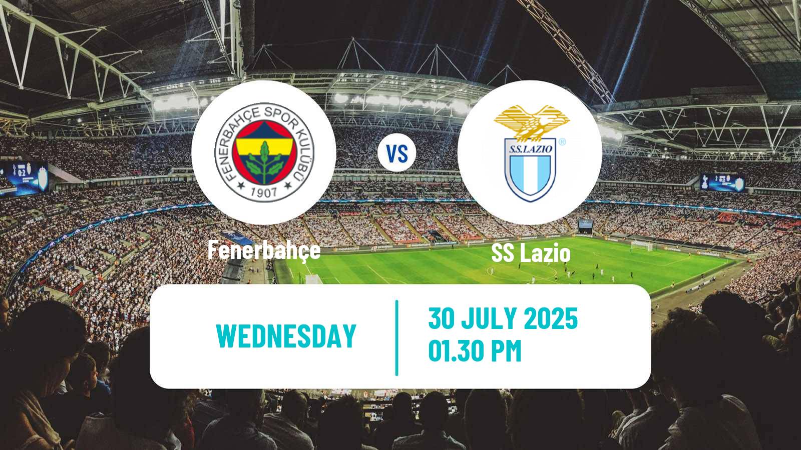 Football Club Friendly Fenerbahçe - Lazio