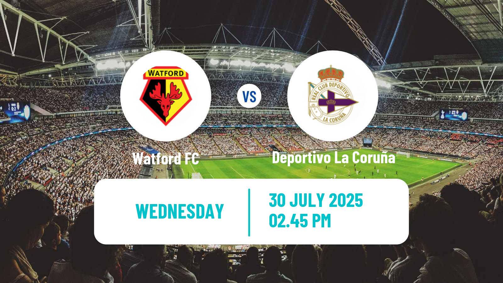 Football Club Friendly Watford - Deportivo La Coruña