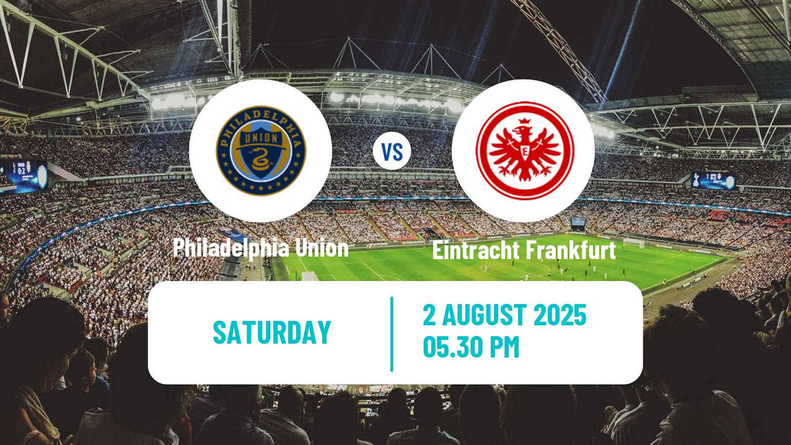 Football Club Friendly Philadelphia Union - Eintracht Frankfurt