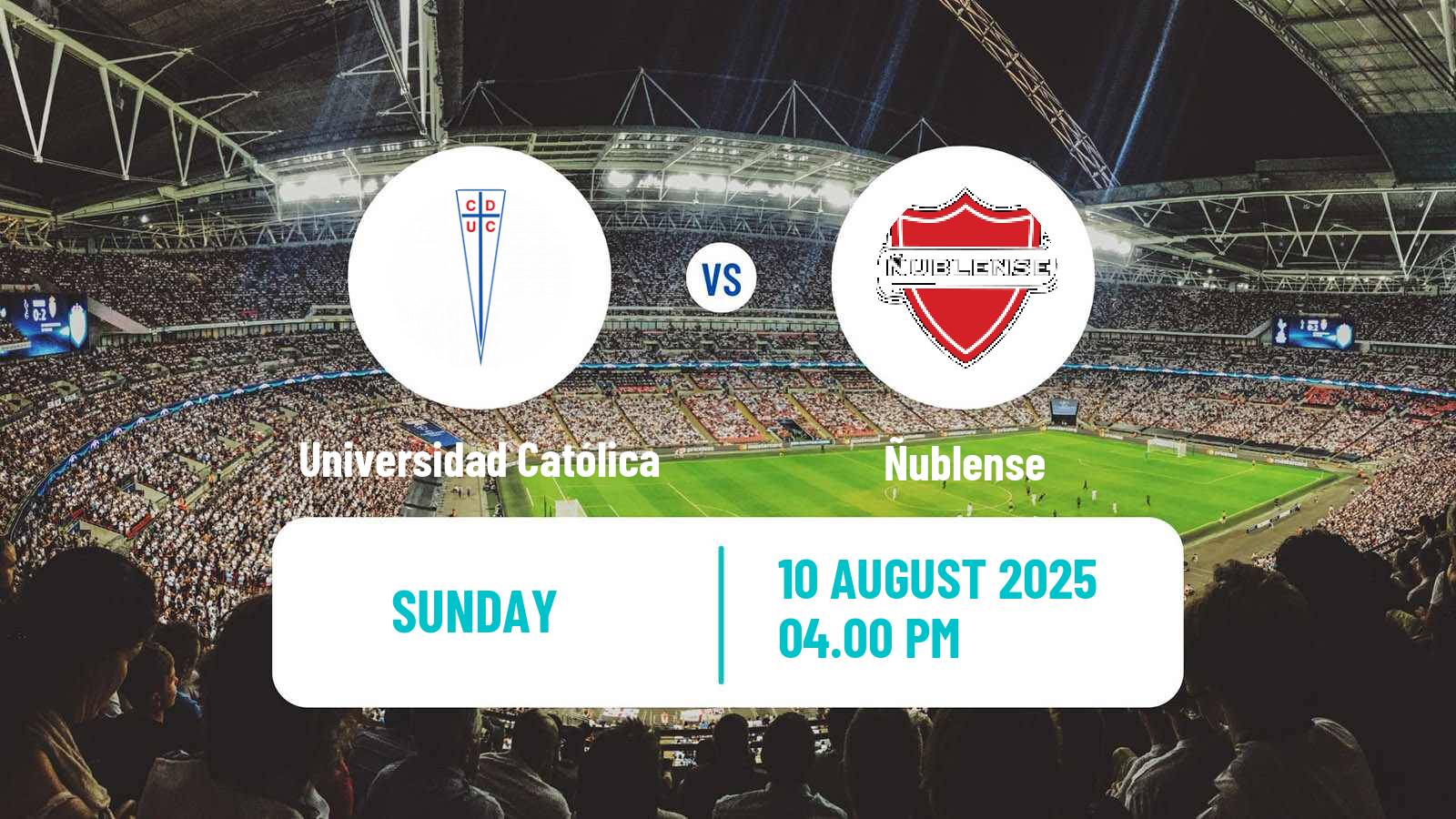 Football Chilean Primera Division Universidad Católica - Ñublense