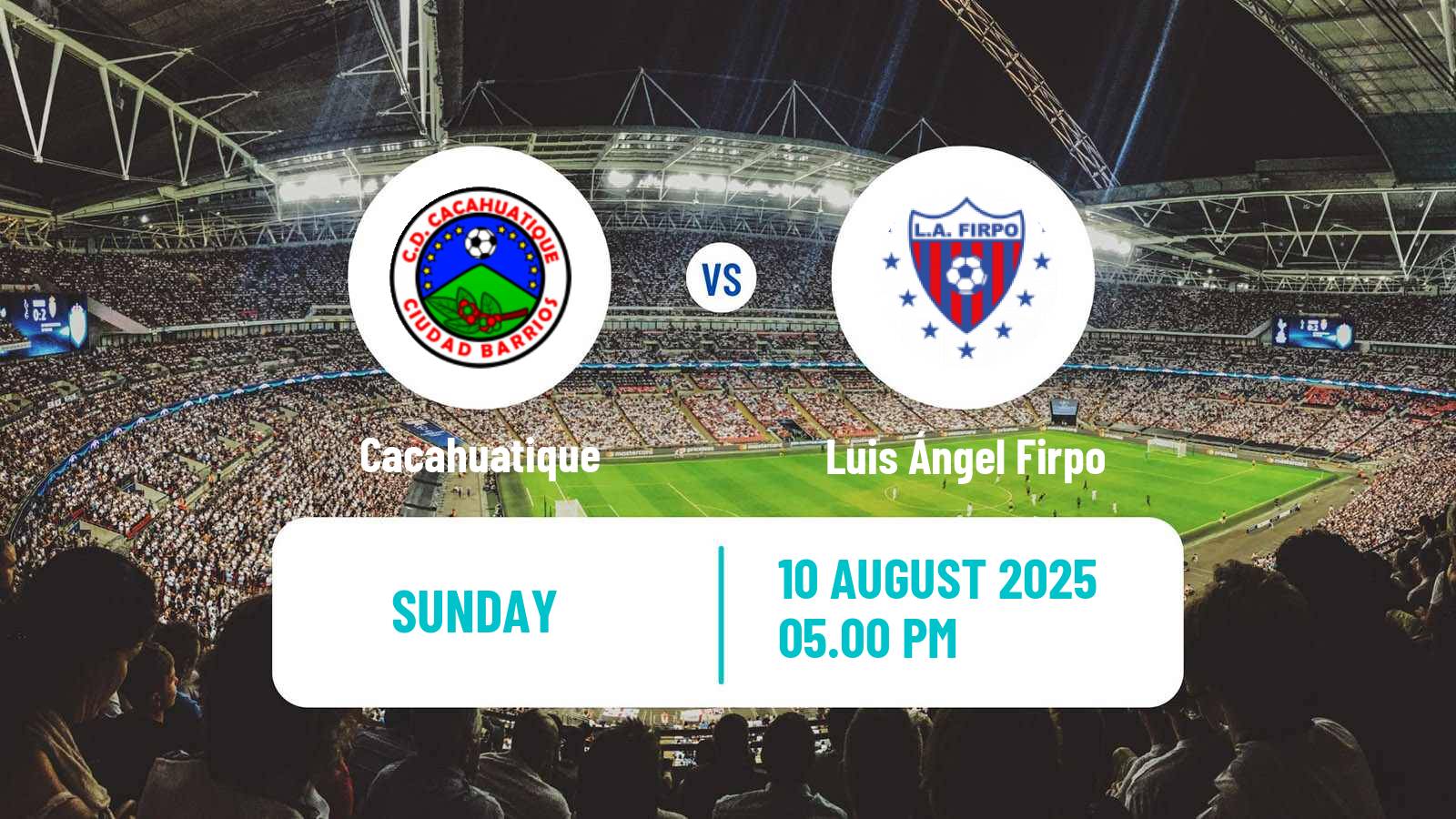 Football El Salvador Primera Division Cacahuatique - Luis Ángel Firpo