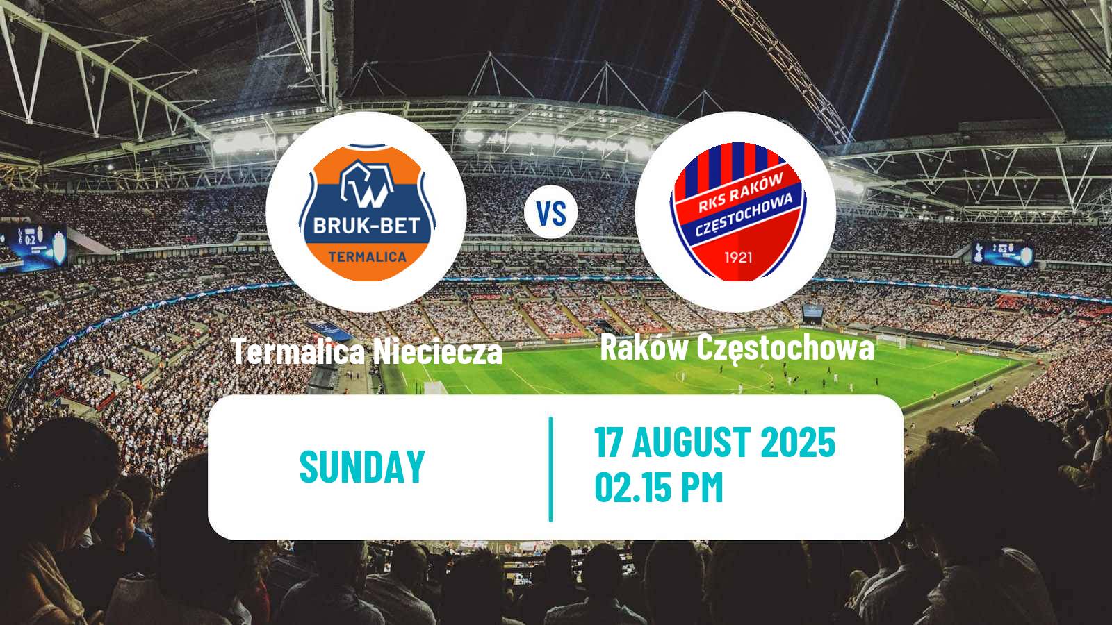 Football Polish Ekstraklasa Termalica Nieciecza - Raków Częstochowa