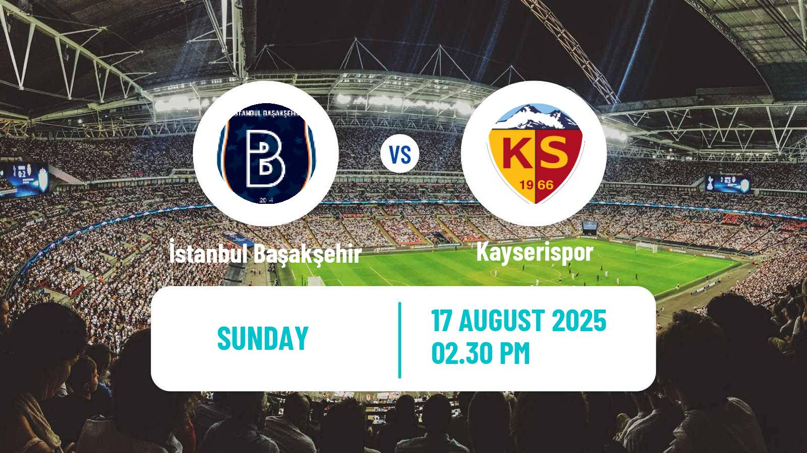 Football Turkish Super League İstanbul Başakşehir - Kayserispor