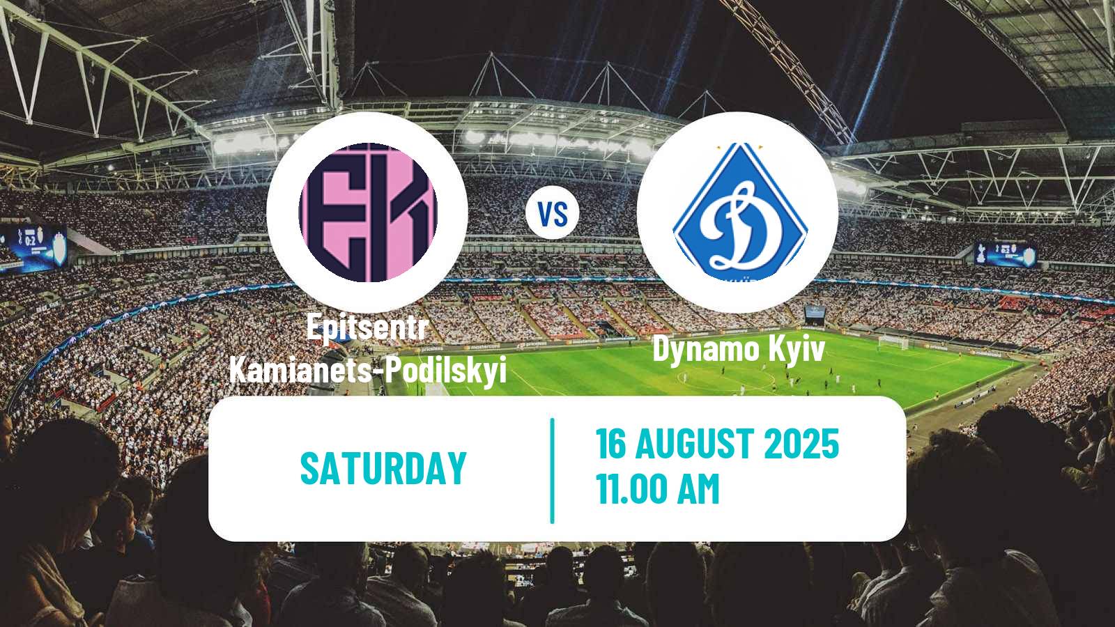 Football Ukrainian Premier League Epitsentr Kamianets-Podilskyi - Dynamo Kyiv