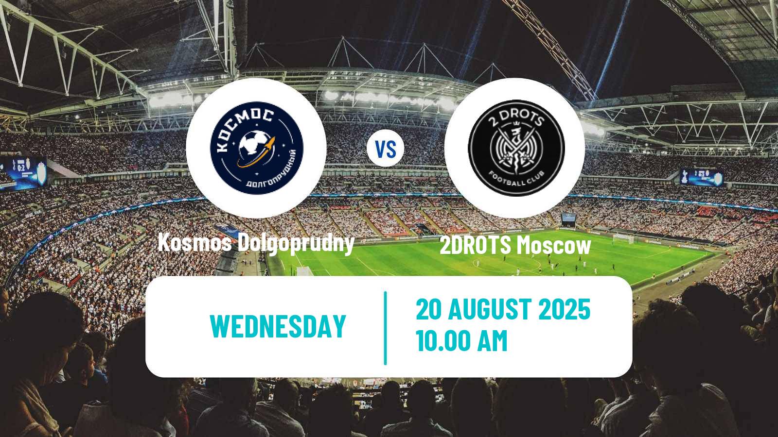 Football Russian Cup Kosmos Dolgoprudny - 2DROTS Moscow
