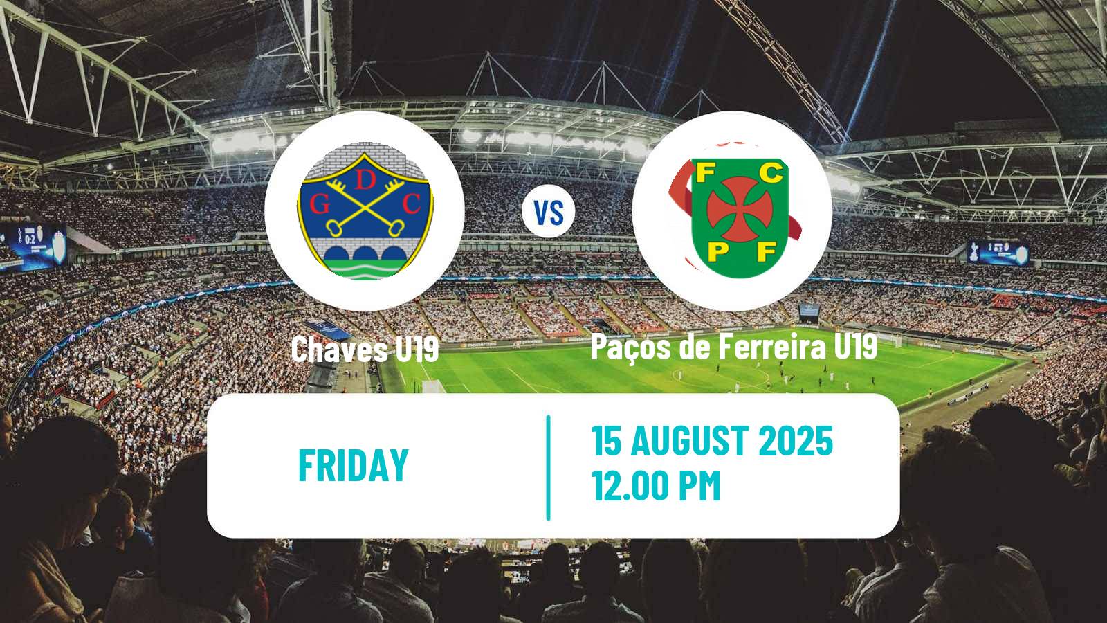 Football Portuguese Campeonato Nacional U19 Chaves U19 - Paços de Ferreira U19