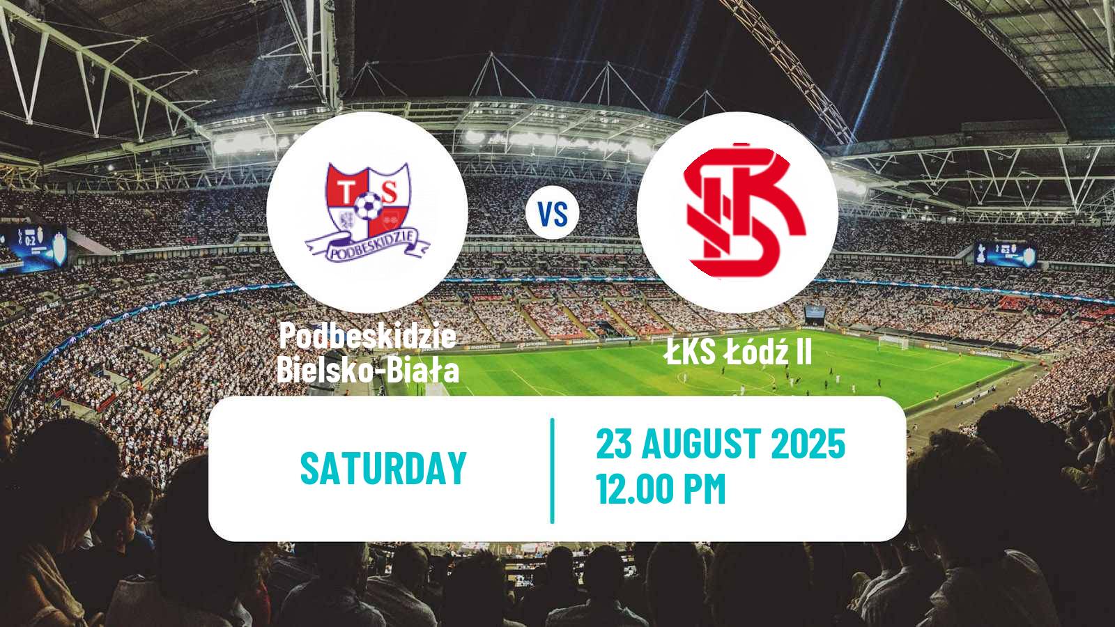 Football Polish Division 2 Podbeskidzie Bielsko-Biała - ŁKS Łódź II