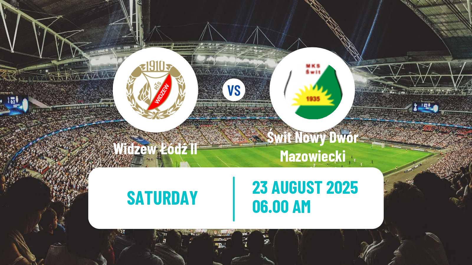 Football Polish Division 3 - Group I Widzew Łódź II - Świt Nowy Dwór Mazowiecki