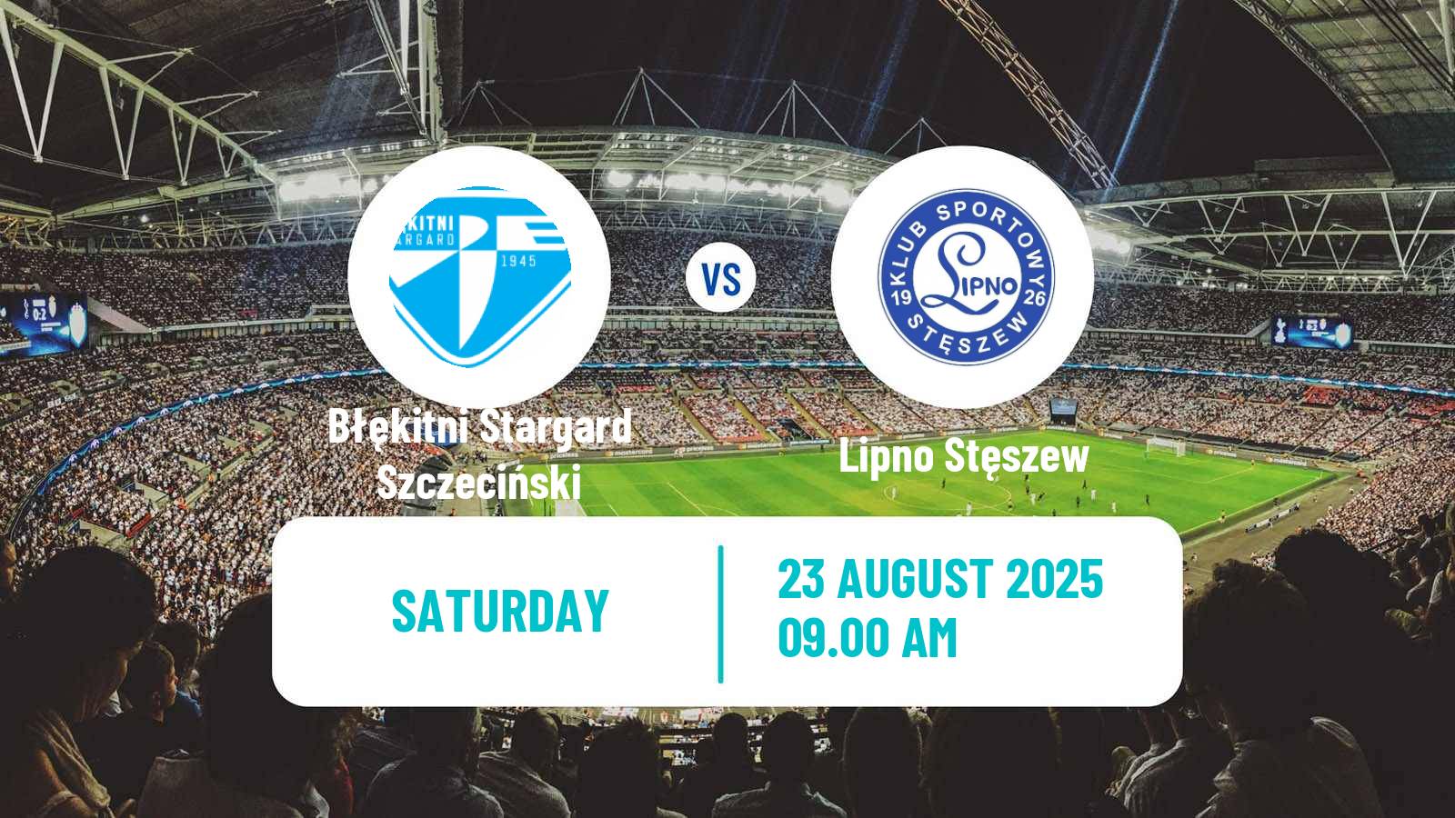 Football Polish Division 3 - Group II Błękitni Stargard Szczeciński - Lipno Stęszew