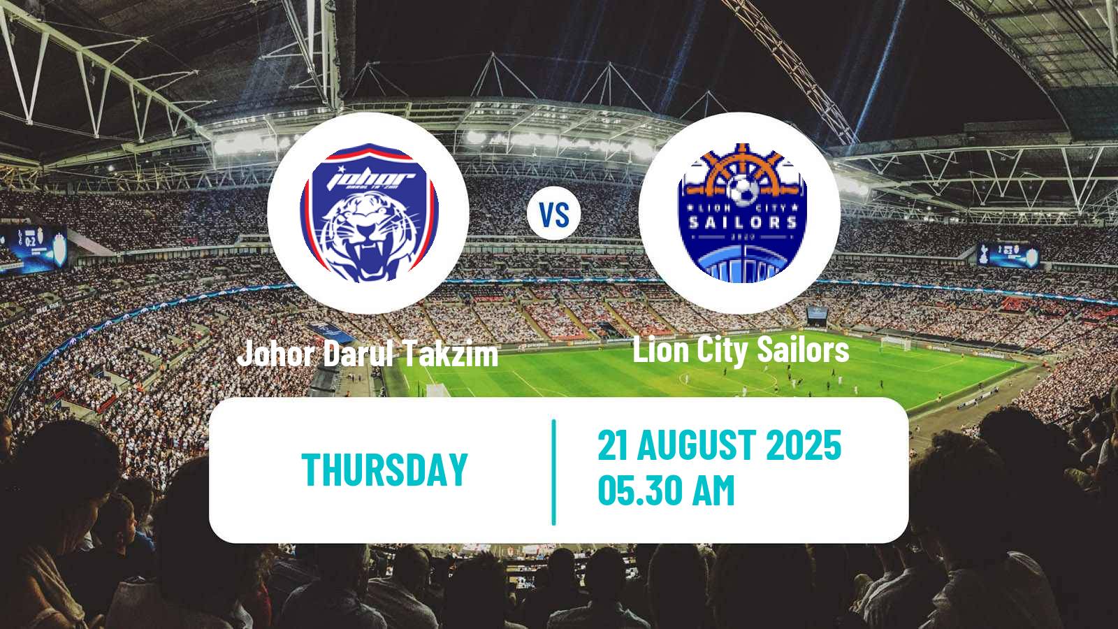 Football ASEAN Club Championship Johor Darul Takzim - Lion City Sailors