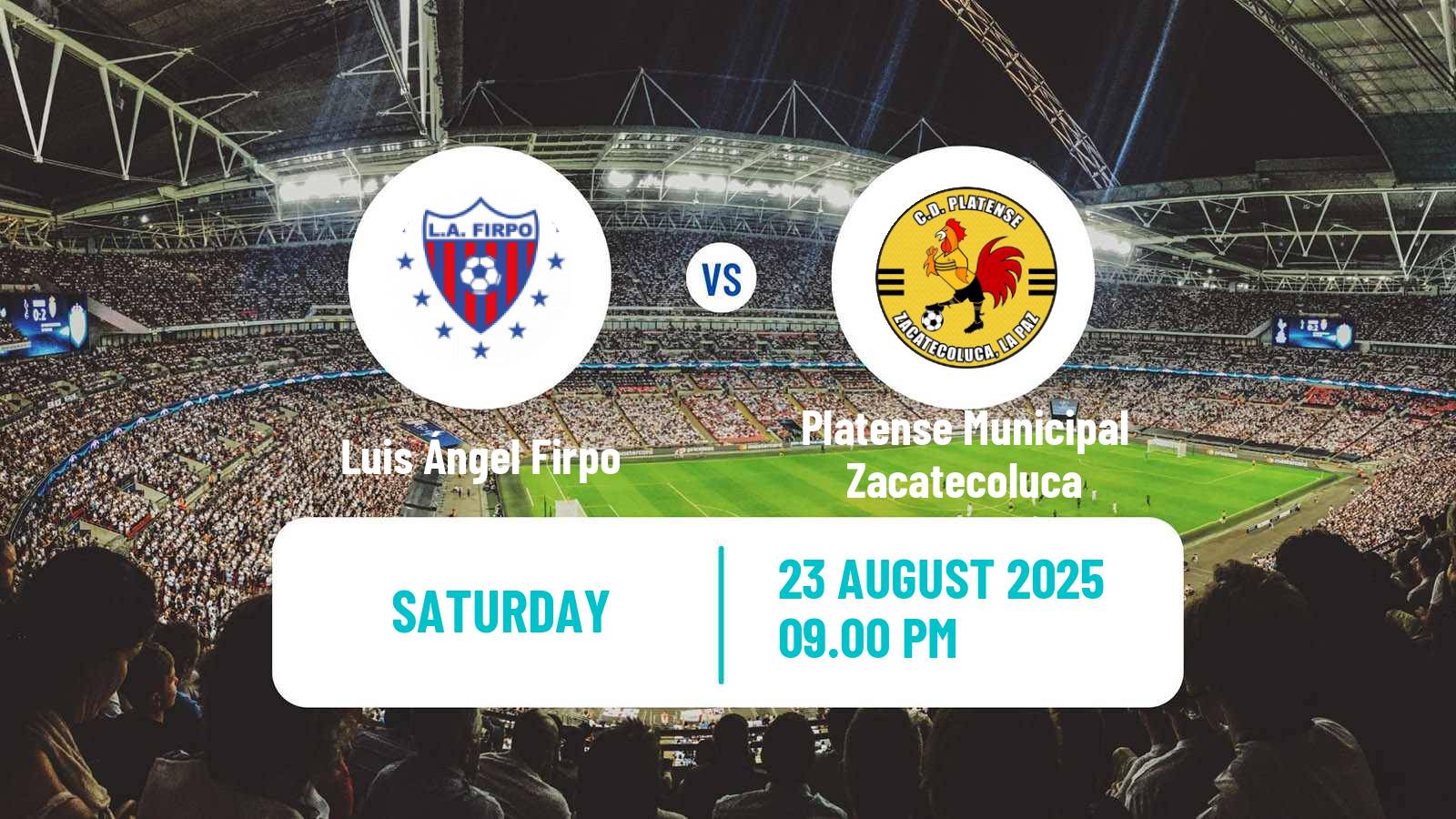 Football El Salvador Primera Division Luis Ángel Firpo - Platense Municipal Zacatecoluca