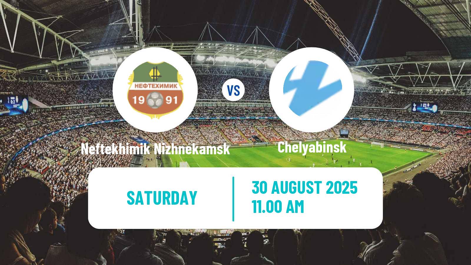 Football Russian FNL Neftekhimik Nizhnekamsk - Chelyabinsk
