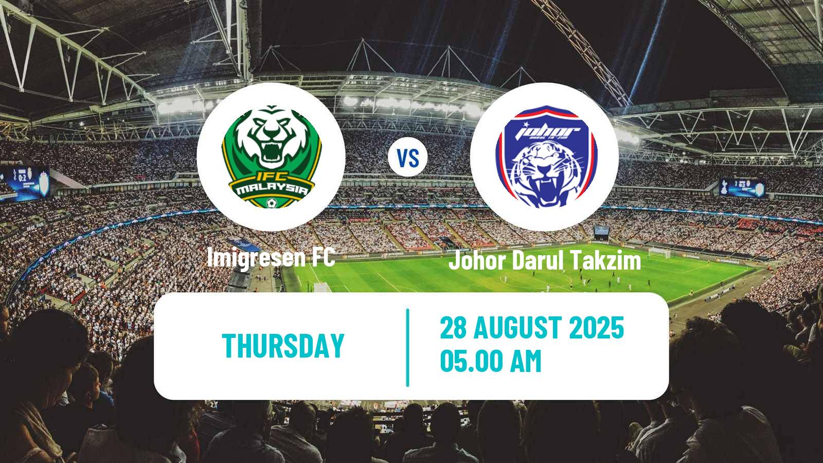 Football Malaysian Super League Imigresen - Johor Darul Takzim
