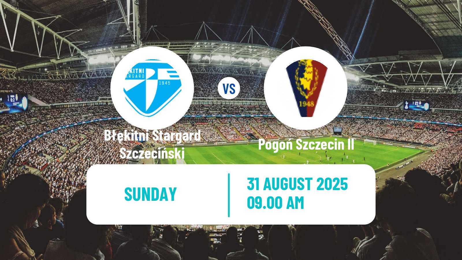 Football Polish Division 3 - Group II Błękitni Stargard Szczeciński - Pogoń Szczecin II