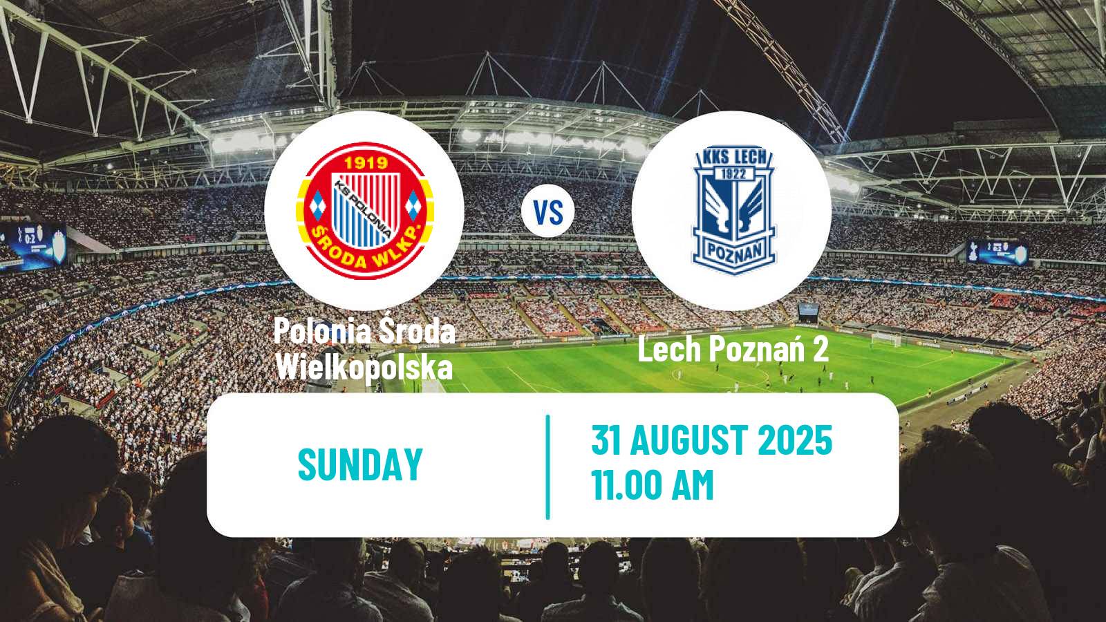 Football Polish Division 3 - Group II Polonia Środa Wielkopolska - Lech Poznań 2