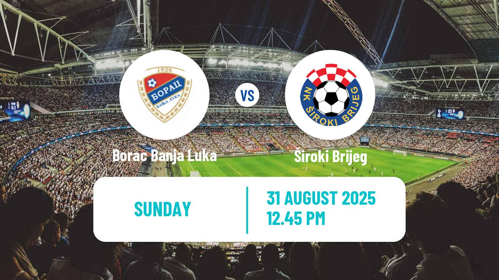 Football Bosnian Premier League Borac Banja Luka - Široki Brijeg