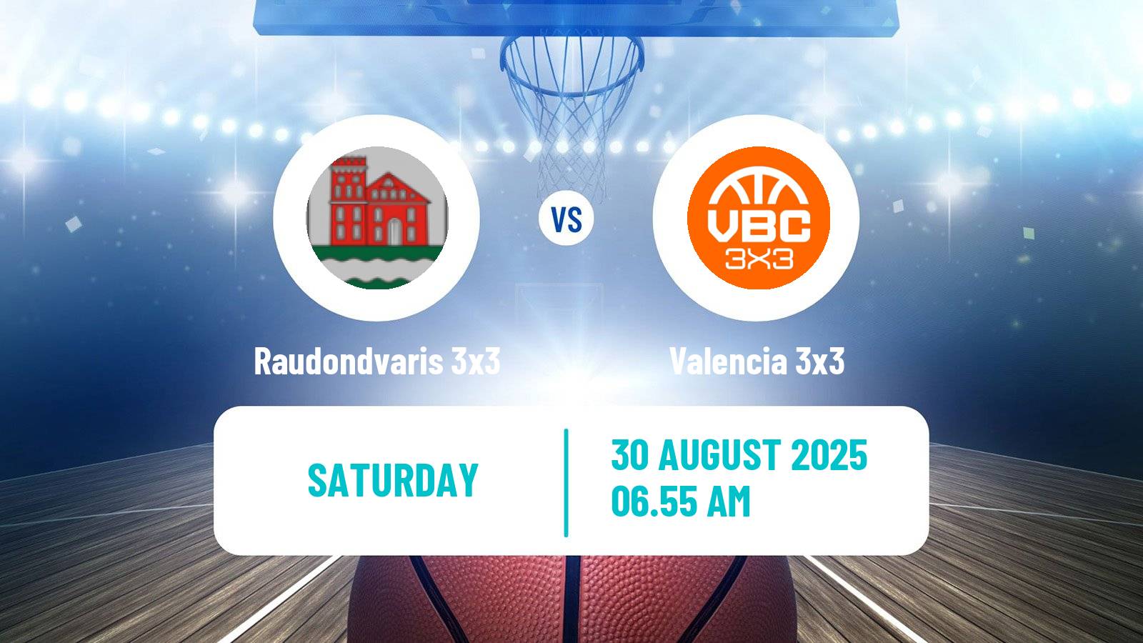 Basketball World Tour Debrecen 3x3 Raudondvaris 3x3 - Valencia 3x3