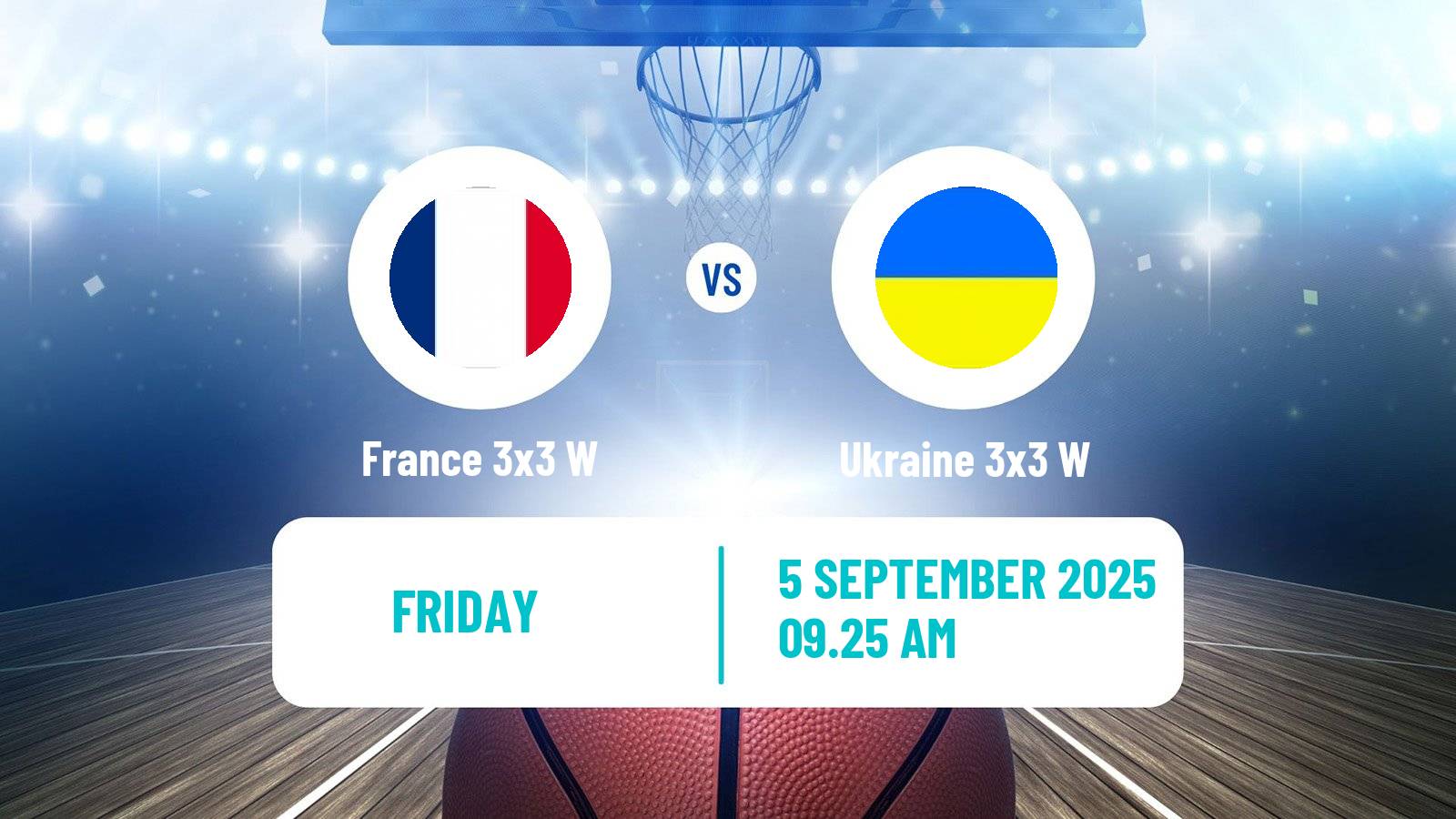 Basketball Europe Cup Basketball 3x3 Women France 3x3 W - Ukraine 3x3 W