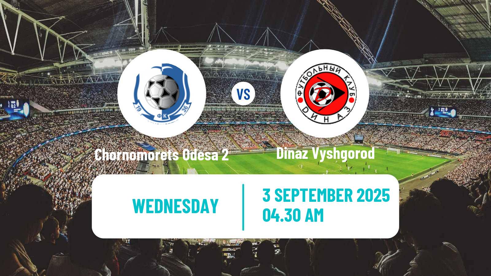 Football Ukrainian Druha Liga Chornomorets Odesa 2 - Dinaz Vyshgorod