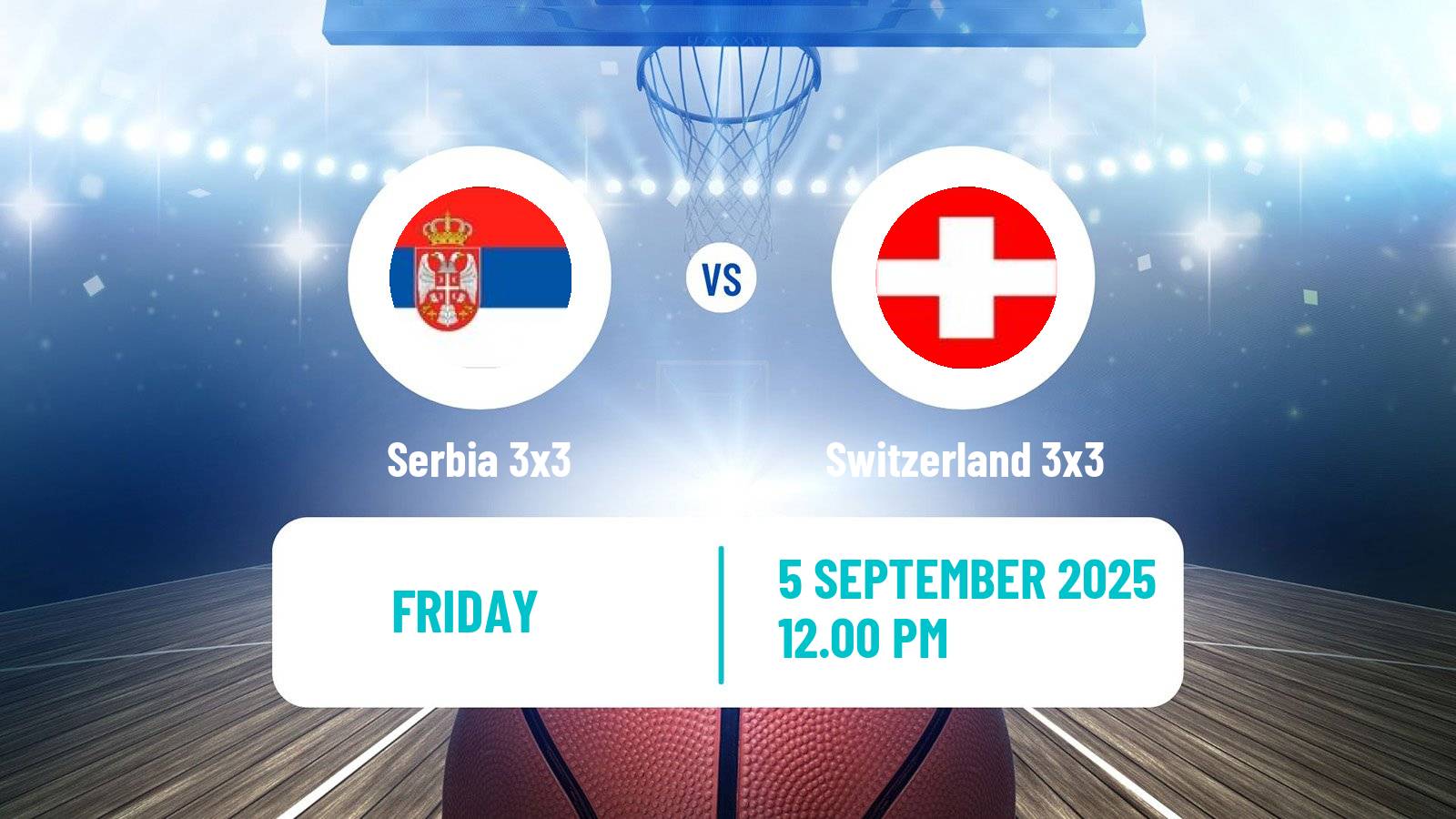 Basketball Europe Cup Basketball 3x3 Serbia 3x3 - Switzerland 3x3