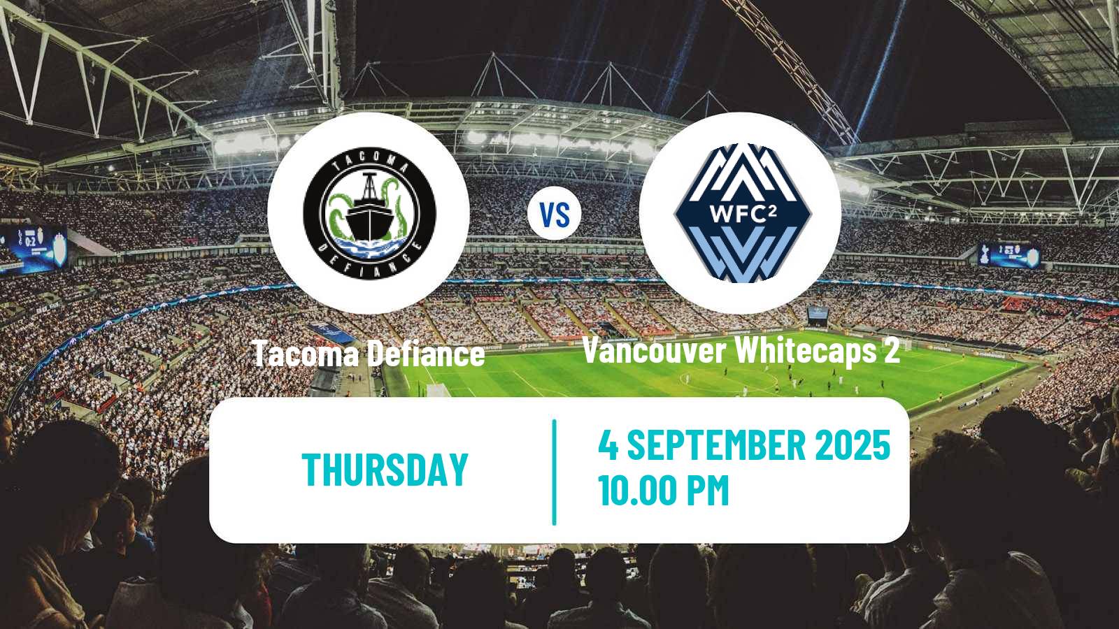 Football MLS Next Pro Tacoma Defiance - Vancouver Whitecaps 2