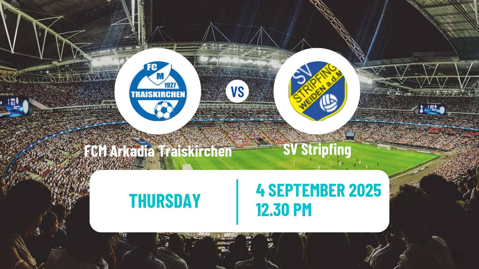 Football Club Friendly FCM Arkadia Traiskirchen - Stripfing