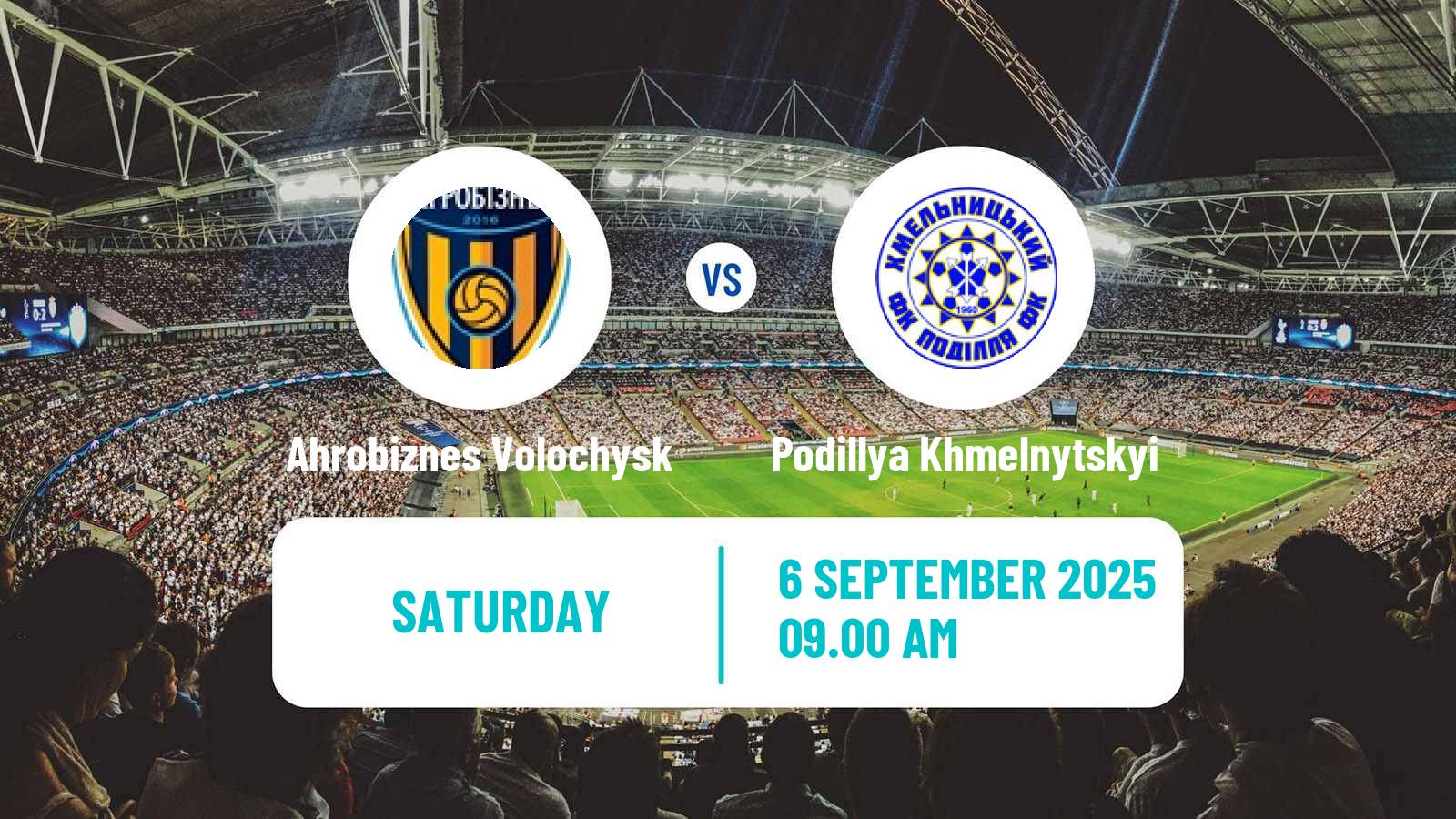 Football Ukrainian Persha Liga Ahrobiznes Volochysk - Podillya Khmelnytskyi